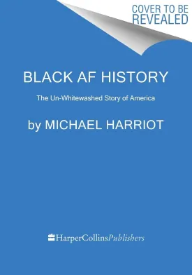 Black AF History: The Un-Whitewashed Story of America Paperback  September 15, 2025